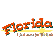 Retired: Florida - I Just Came For The Birds