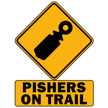 Retired: Warning: Pishers on Trail